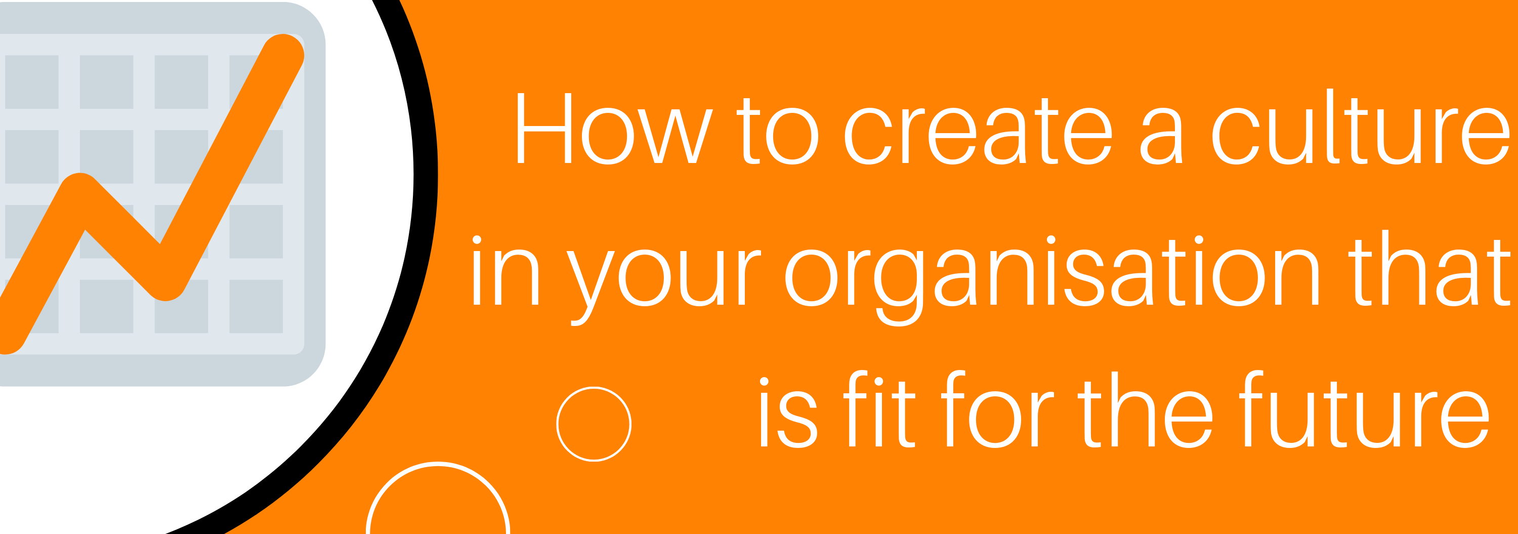 How to create a culture in your organisation fit for the future